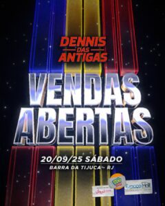 20/09 💥DENNIS DAS ANTIGAS