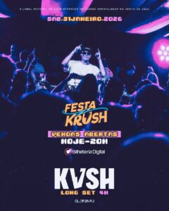 31/01 🎉 FESTA KRUSH | LABEL AUTORAL DO KVSH