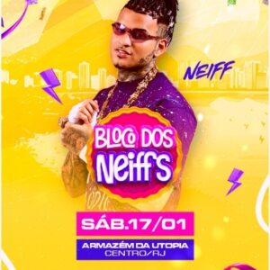 17/01 ✨ Bloco dos Neiffs ✨