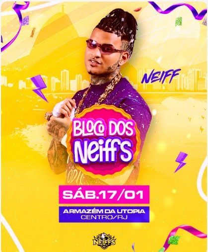 17/01 ✨ Bloco dos Neiffs ✨