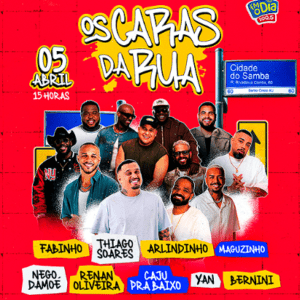 05/04 🥁 OS CARAS DA RUA