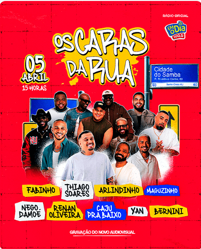 05/04 🥁 OS CARAS DA RUA