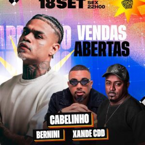 🥁 Cabelinho, Xande CDD e Bernini, no ESPAÇO HALL 18/09